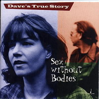 Dave's True Story - Sex Without Bodies1.jpg